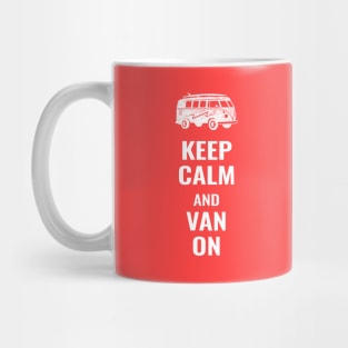 Keep Calm And Van On - Van Life Mug